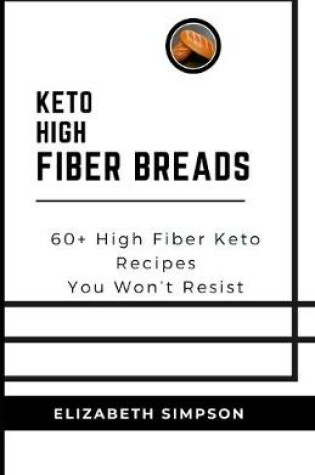 Cover of Keto High Fiber Breads