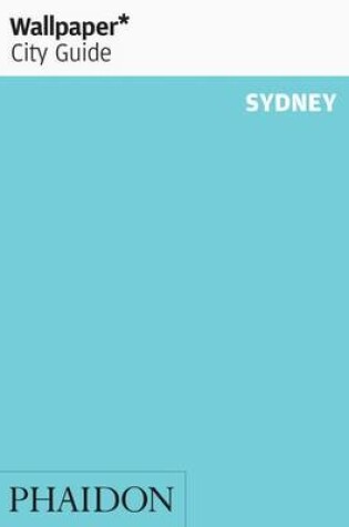 Cover of Wallpaper* City Guide Sydney 2015