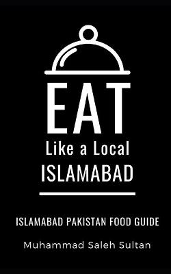 Book cover for Eat Like a Local-Islamabad