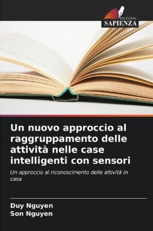 Cover of Un nuovo approccio al raggruppamento delle attivit� nelle case intelligenti con sensori