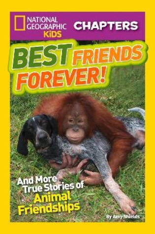 Cover of National Geographic Kids Chapters: Best Friends Forever