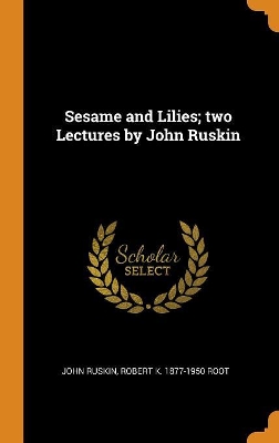 Book cover for Sesame and Lilies; Two Lectures by John Ruskin