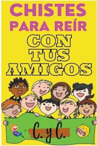 Cover of Chistes Para Reír con tus Amigos