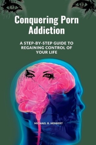 Cover of Conquering Porn Addiction