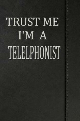 Cover of Trust Me I'm a Telephonist