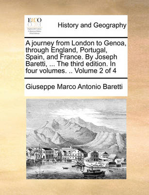 Book cover for A Journey from London to Genoa, Through England, Portugal, Spain, and France. by Joseph Baretti, ... the Third Edition. in Four Volumes. .. Volume 2 of 4