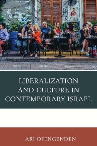 Cover of Liberalization and Culture in Contemporary Israel