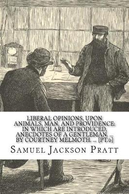 Book cover for Liberal opinions, upon animals, man, and providence