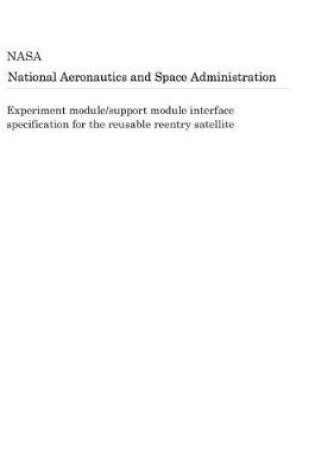 Cover of Experiment Module/Support Module Interface Specification for the Reusable Reentry Satellite