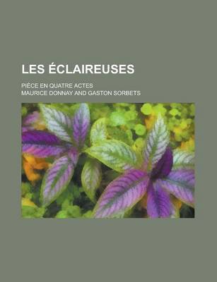 Book cover for Les Eclaireuses; Piece En Quatre Actes