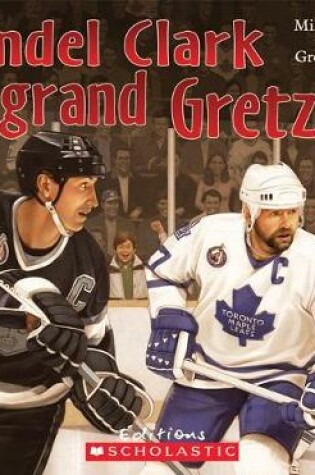Cover of Wendel Clark Et Le Grand Gretzky