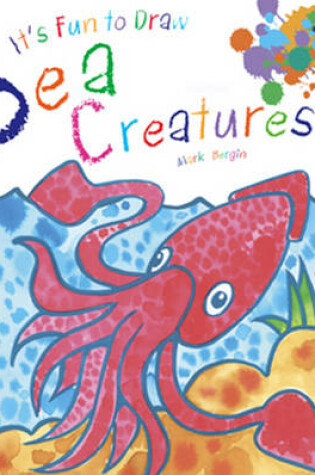 Cover of It's Fun to Draw Sea Creatures