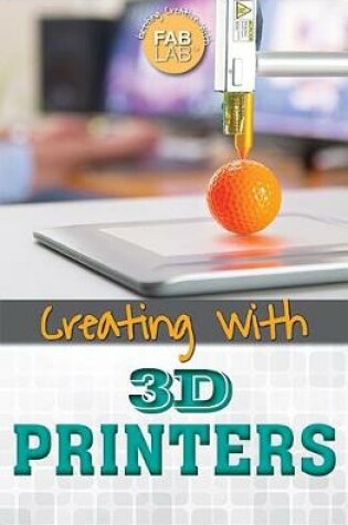 Cover of Creating with 3D Printers