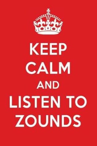 Cover of Keep Calm and Listen to Zounds