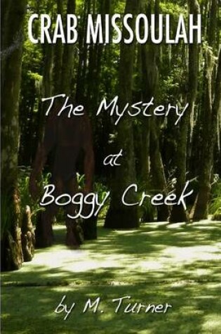 Cover of Crab Missoulah and the Mystery at Boggy Creek