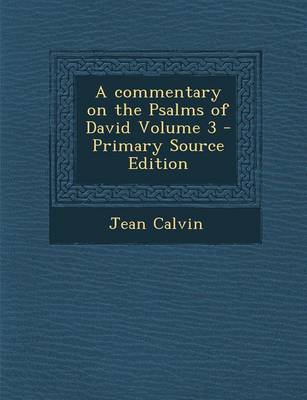 Book cover for A Commentary on the Psalms of David Volume 3