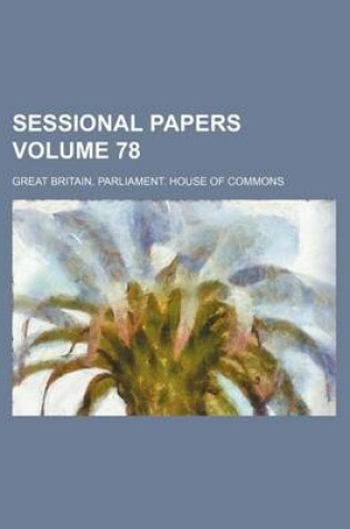 Cover of Sessional Papers Volume 78