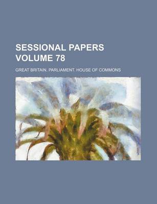 Book cover for Sessional Papers Volume 78