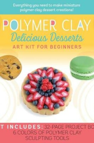 Cover of Polymer Clay: Delicious Desserts