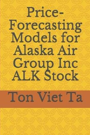 Cover of Price-Forecasting Models for Alaska Air Group Inc ALK Stock