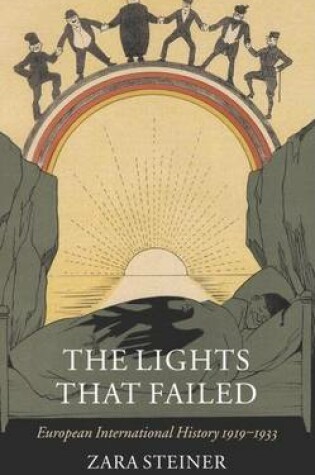 Cover of Lights That Failed, The: European International History 1919-1933. Oxford History of Modern Europe.