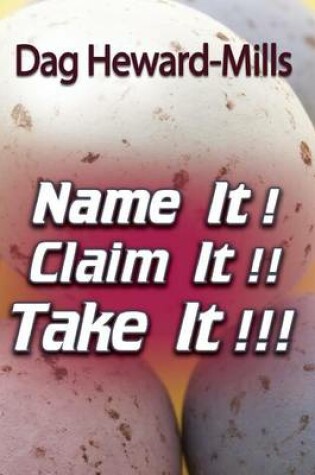 Cover of Name It! Claim It! Take It!