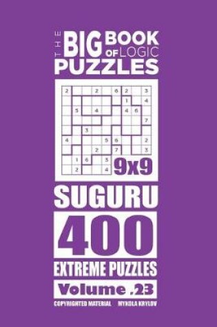 Cover of The Big Book of Logic Puzzles - Suguru 400 Extreme (Volume 23)