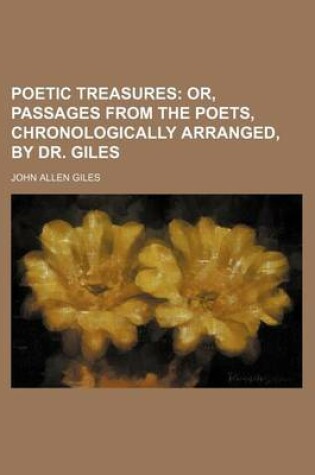 Cover of Poetic Treasures; Or, Passages from the Poets, Chronologically Arranged, by Dr. Giles