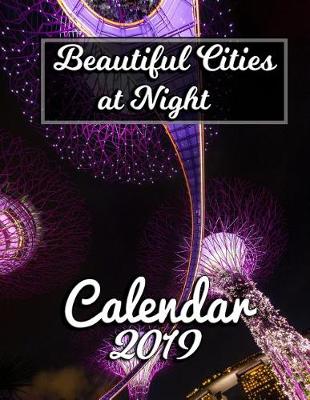 Book cover for Beautiful Cities at Night Calendar 2019