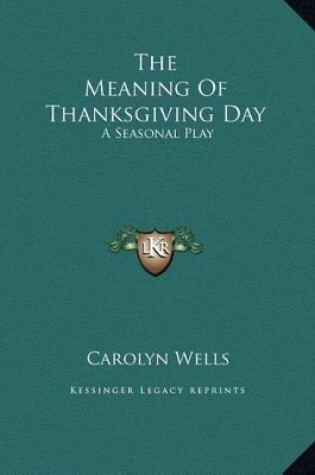 Cover of The Meaning Of Thanksgiving Day