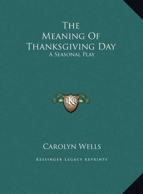 Book cover for The Meaning Of Thanksgiving Day