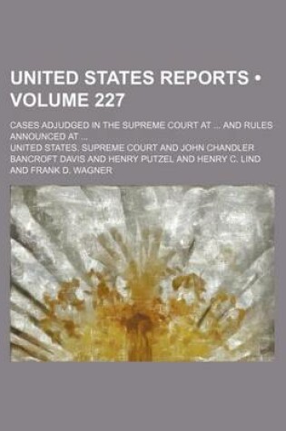 Cover of United States Reports (Volume 227); Cases Adjudged in the Supreme Court at and Rules Announced at