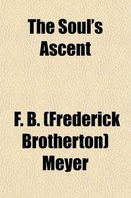 Book cover for The Soul's Ascent; A Connected Series of Mission Addresses