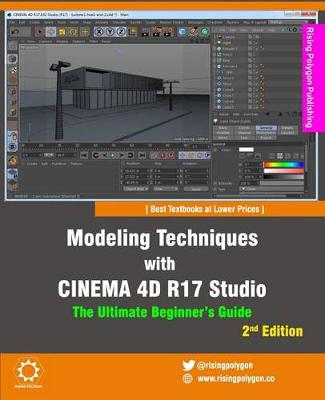 Book cover for Modeling Techniques with Cinema 4D R17 Studio - The Ultimate Beginner's Guide