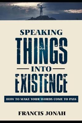 Book cover for Speaking Things Into Existence