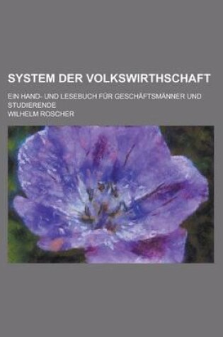 Cover of System Der Volkswirthschaft; Ein Hand- Und Lesebuch Fur Geschaftsmanner Und Studierende