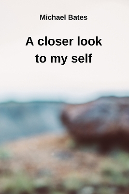 Book cover for A closer look to my self