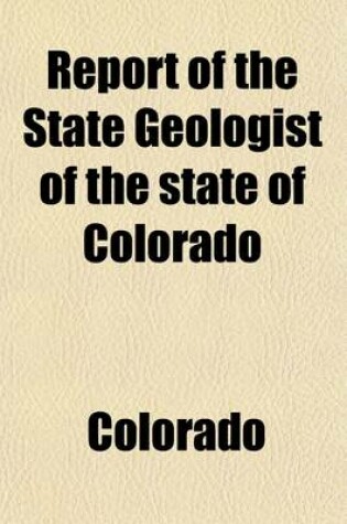 Cover of Report of the State Geologist of the State of Colorado