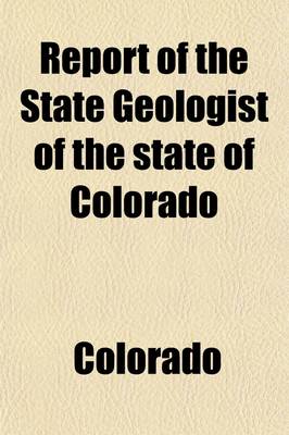 Book cover for Report of the State Geologist of the State of Colorado