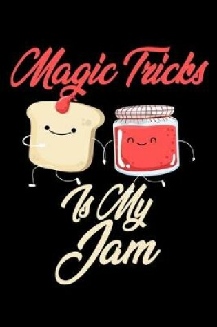 Cover of Magic Tricks is My Jam