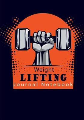 Book cover for Weight Lifting Journal Notebook