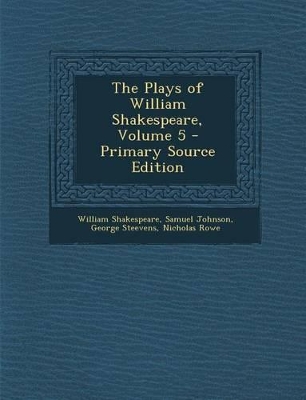 Book cover for The Plays of William Shakespeare, Volume 5 - Primary Source Edition