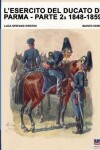 Book cover for L'esercito del Ducato di Parma parte seconda 1848-1859