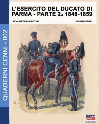 Book cover for L'esercito del Ducato di Parma parte seconda 1848-1859