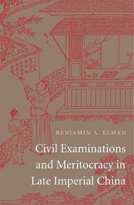 Book cover for Civil Examinations and Meritocracy in Late Imperial China