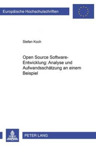 Cover of Open Source Software-Entwicklung: Analyse Und Aufwandsschaetzung an Einem Beispiel