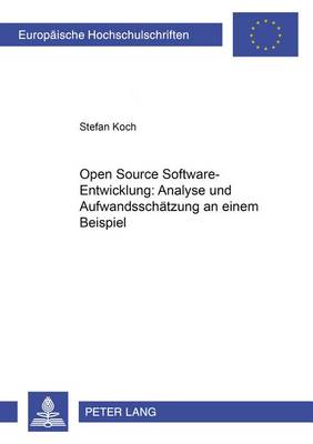 Cover of Open Source Software-Entwicklung: Analyse Und Aufwandsschaetzung an Einem Beispiel