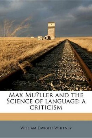 Cover of Max Mu Ller and the Science of Language
