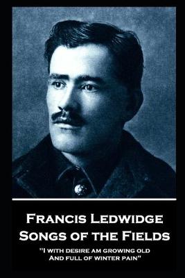 Book cover for Francis Ledwidge - Songs of the Fields