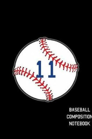 Cover of 11 Baseball Composition Notebook